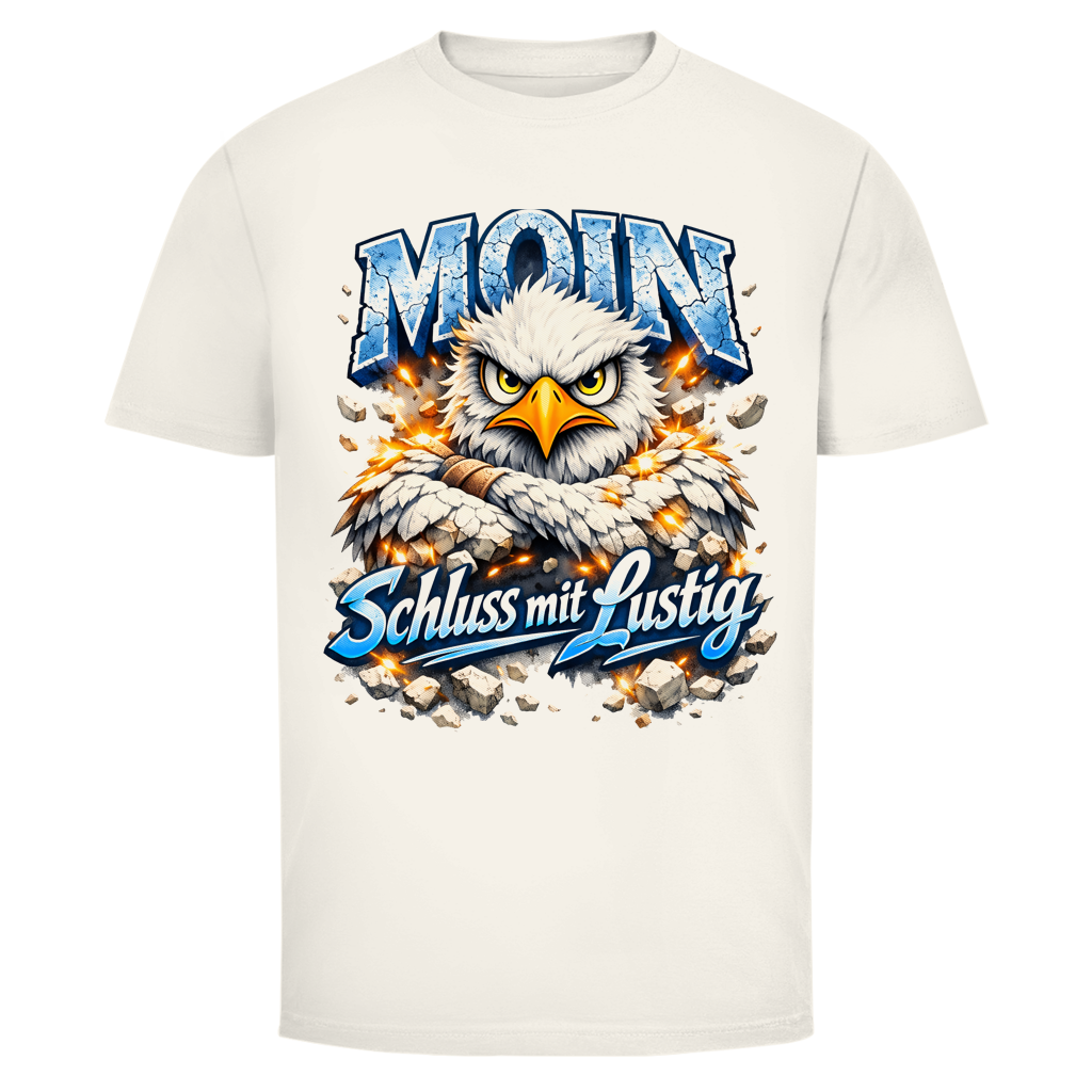 T-Shirt unisex MOIN Schluss mit lustig #567 - einseitiger Druck