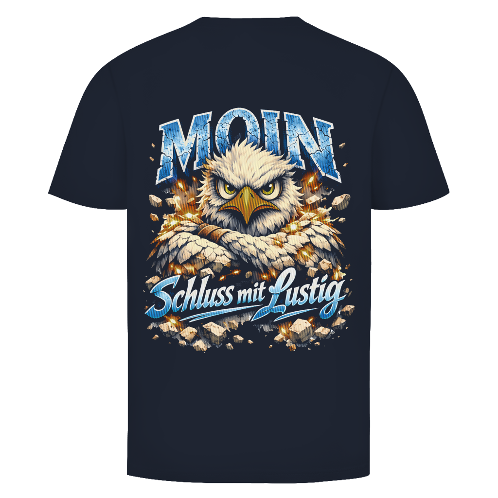 T-Shirt unisex   MOIN Schluss mit lustig #567 - beidseitiger Druck