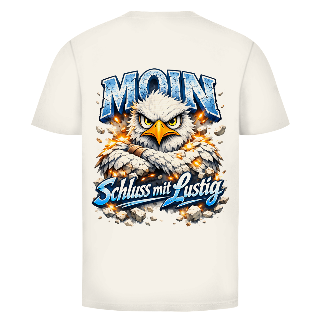 T-Shirt unisex   MOIN Schluss mit lustig #567 - beidseitiger Druck