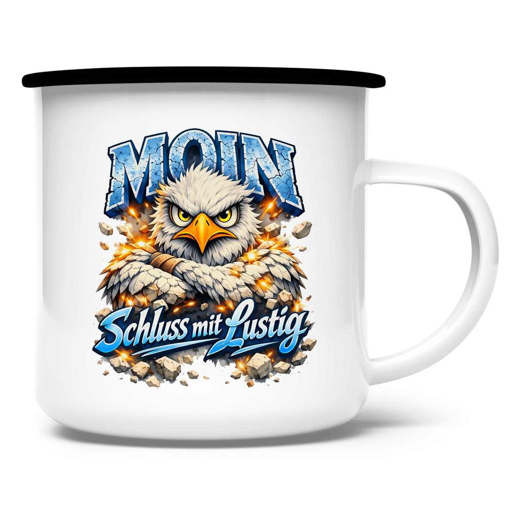 Emaille Tasse MOIN  MOIN Schluss mit lustig #567